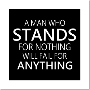 A man who stands for nothing will fail for anything, Opportunist Posters and Art